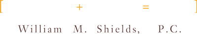 William M. Shields, P.C.